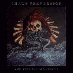 CHAOS PERVERSION (Chile) - "The Judgment of Malkvth" CD